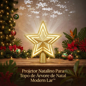 Projetor Natalino de Estrela para Topo de Árvore de Natal Modern Lar™ / O Toque Final Que Deixa Seu Natal Perfeito